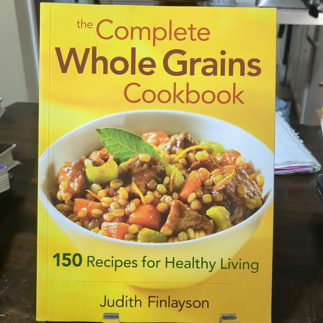 The Complete Whole Grains Cookbook