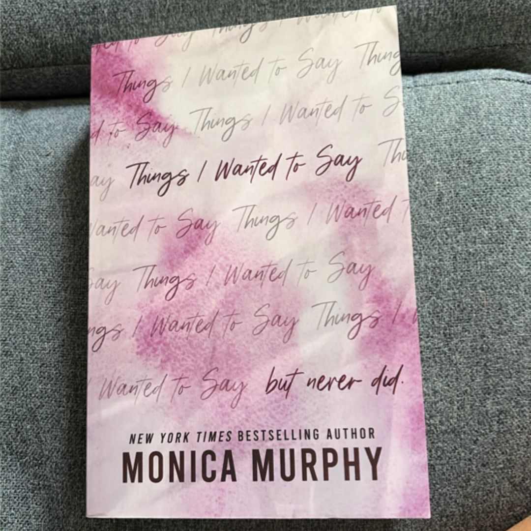 Things I Wanted to Say (but Never Did)