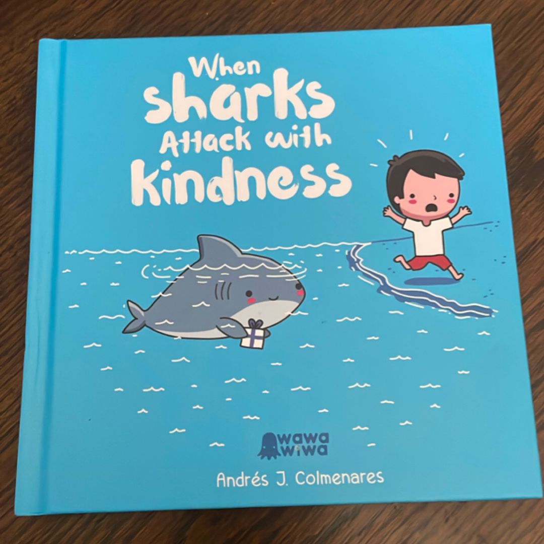 When Sharks Attack with Kindness