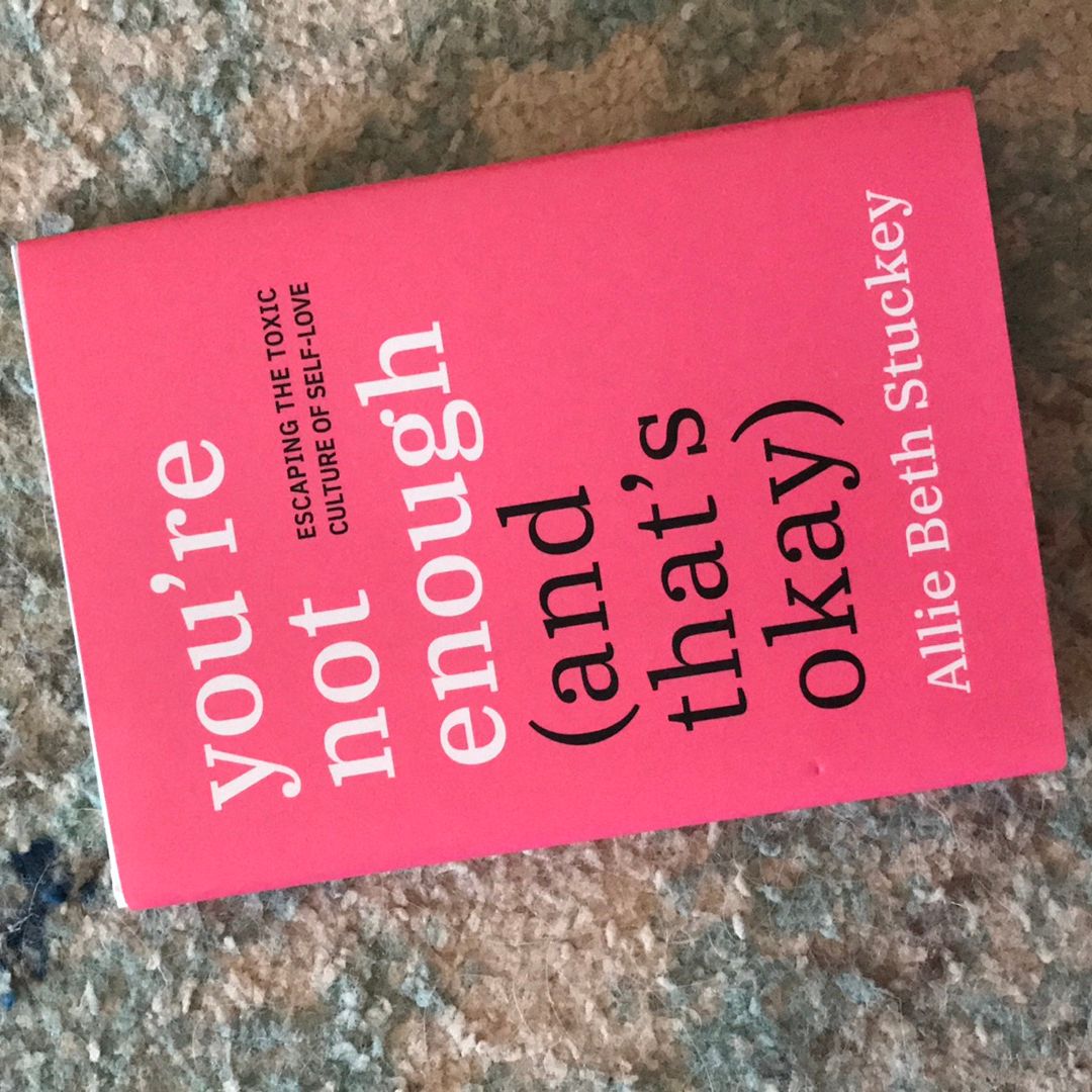 You're Not Enough (and That's Okay)