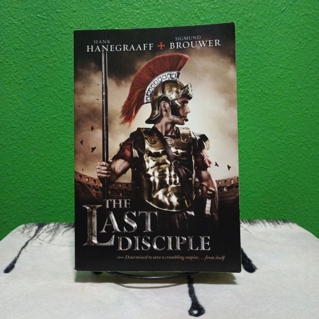 The Last Disciple by Hank Hanegraaff, Sigmund Brouwer