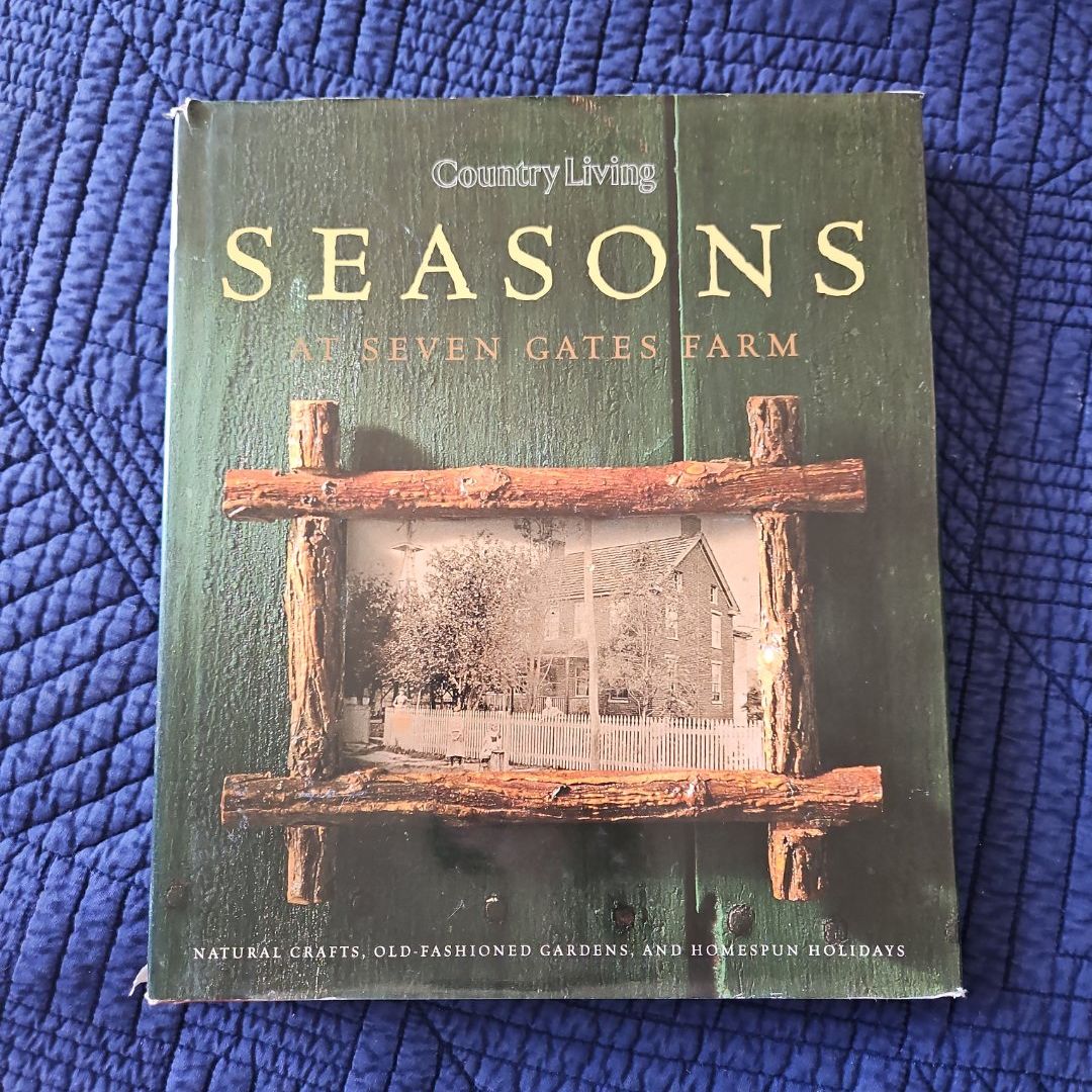 Country Living Seasons at Seven Gates Farm