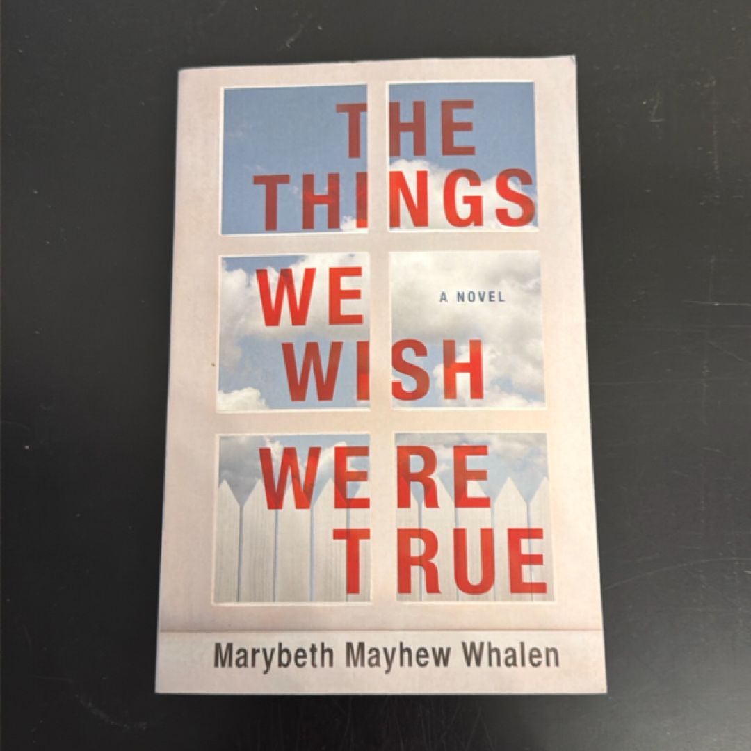 The Things We Wish Were True