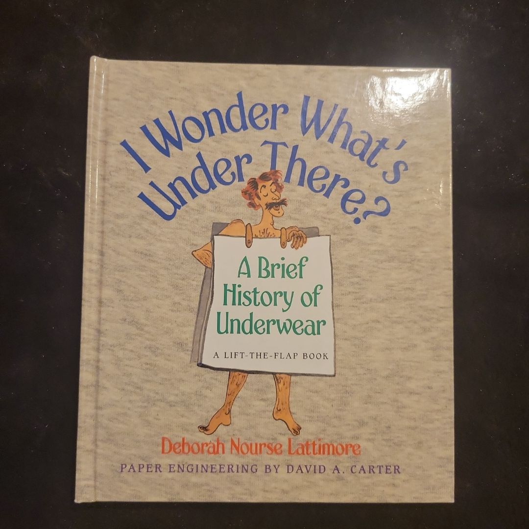 I Wonder What's under There?