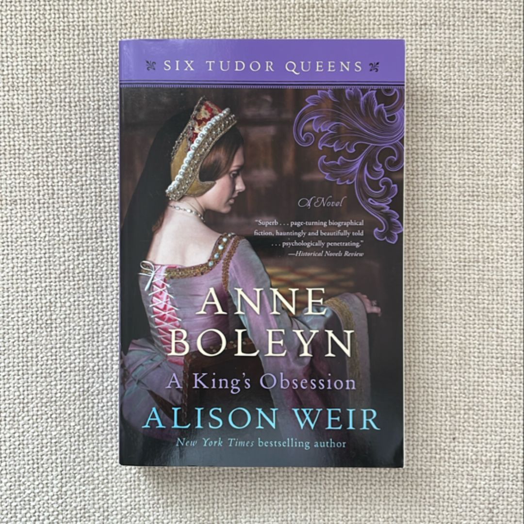 Anne Boleyn, a King's Obsession