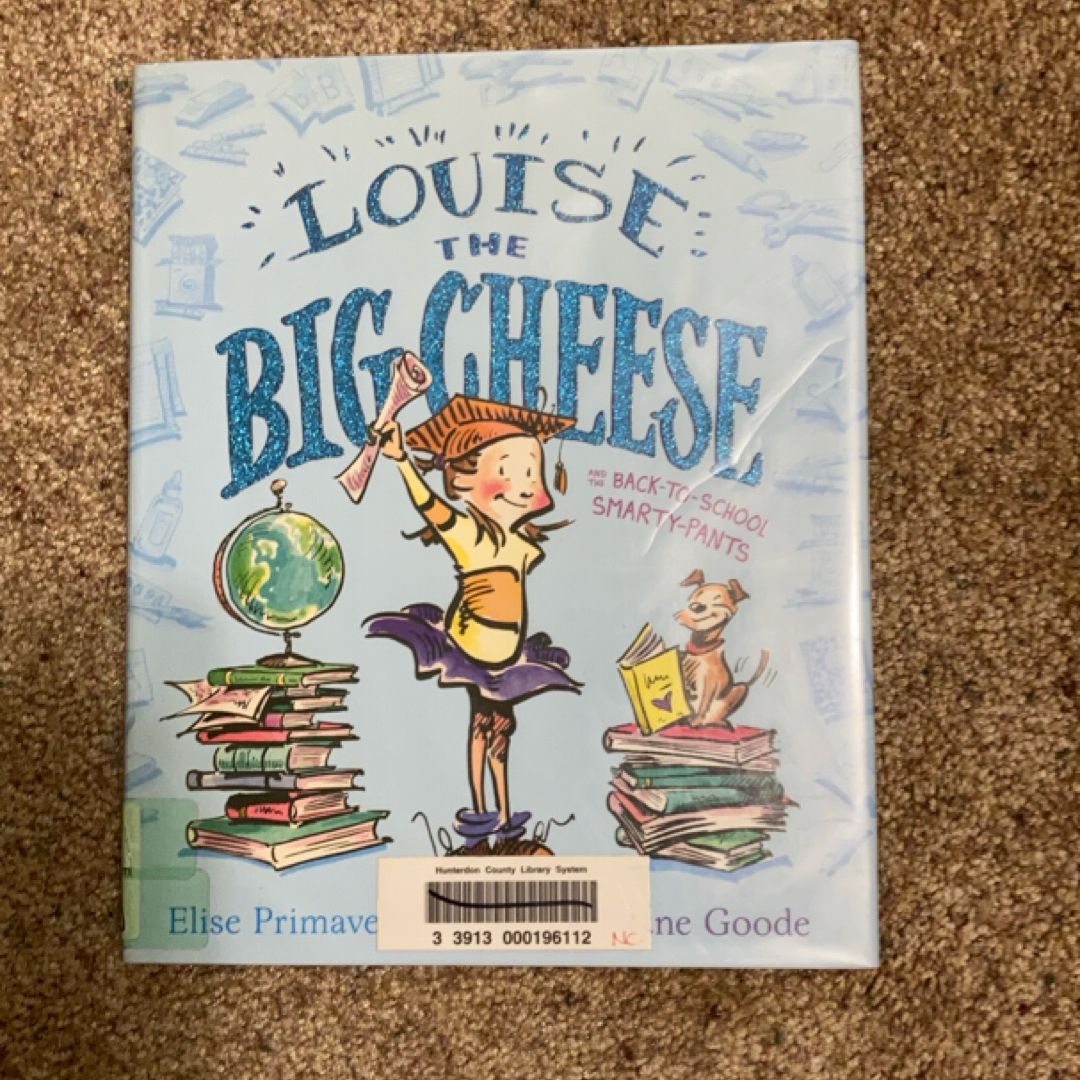 Louise the Big Cheese and the Back-To-School Smarty-Pants