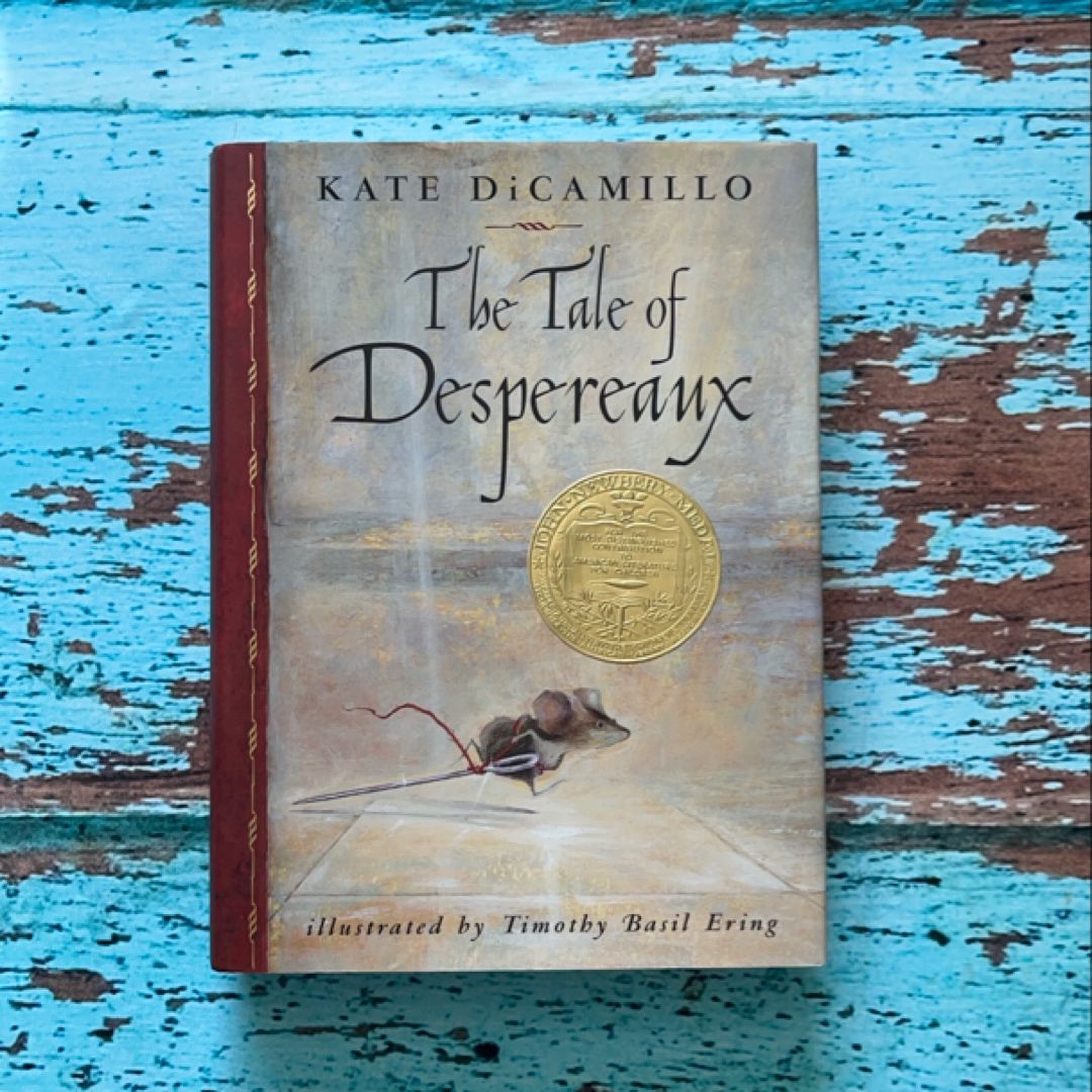 Thetale of Despereaux Being the Story of a Mouse, a Princess, Some Soup, and a Spool of Thread