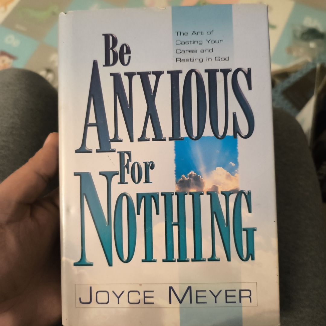Be Anxious for Nothing