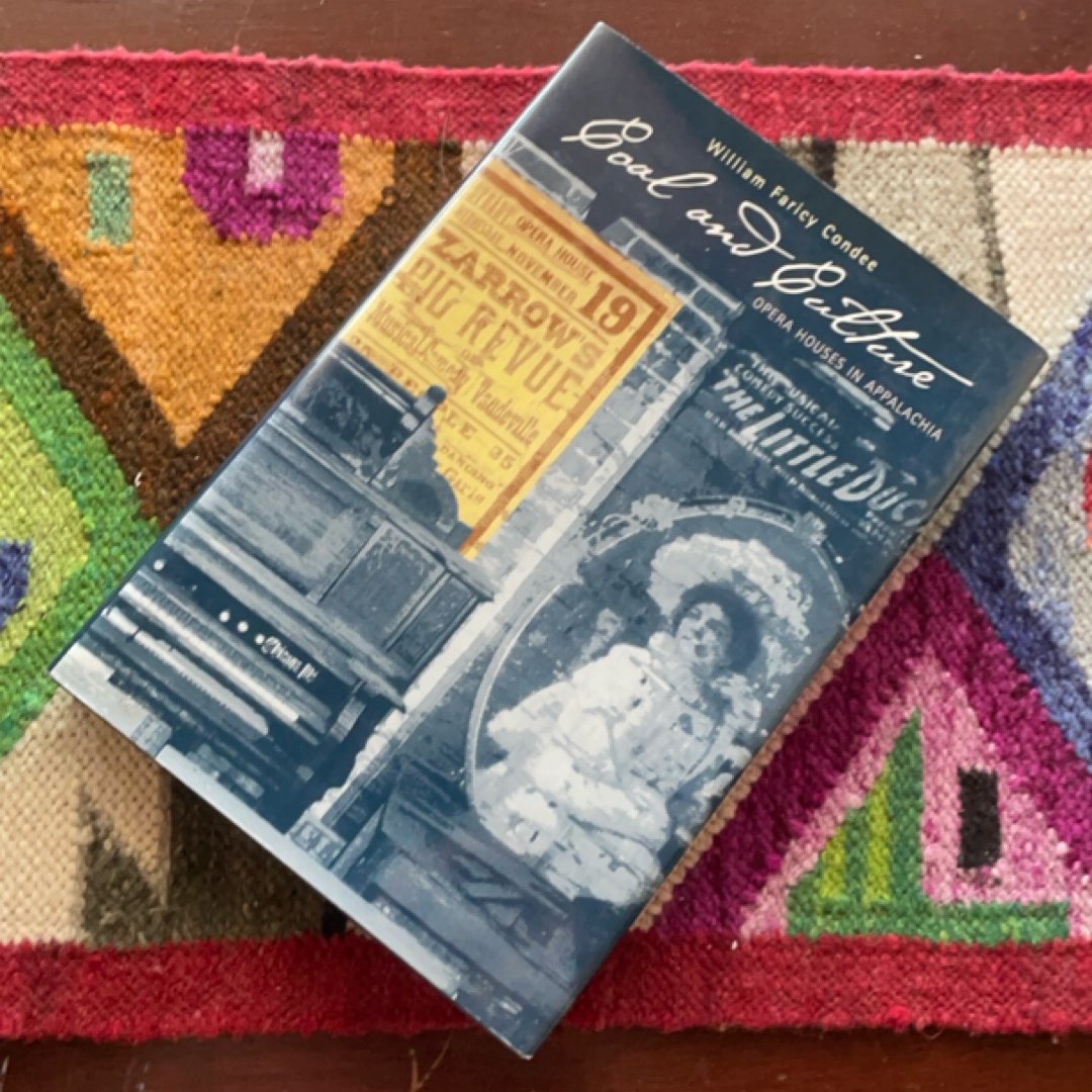 Coal and Culture: Opera Houses in Appalachia (Inscribed by Author)