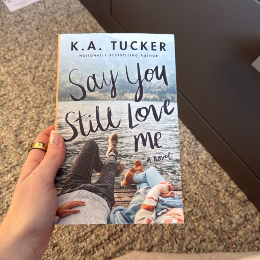 Say You Still Love Me