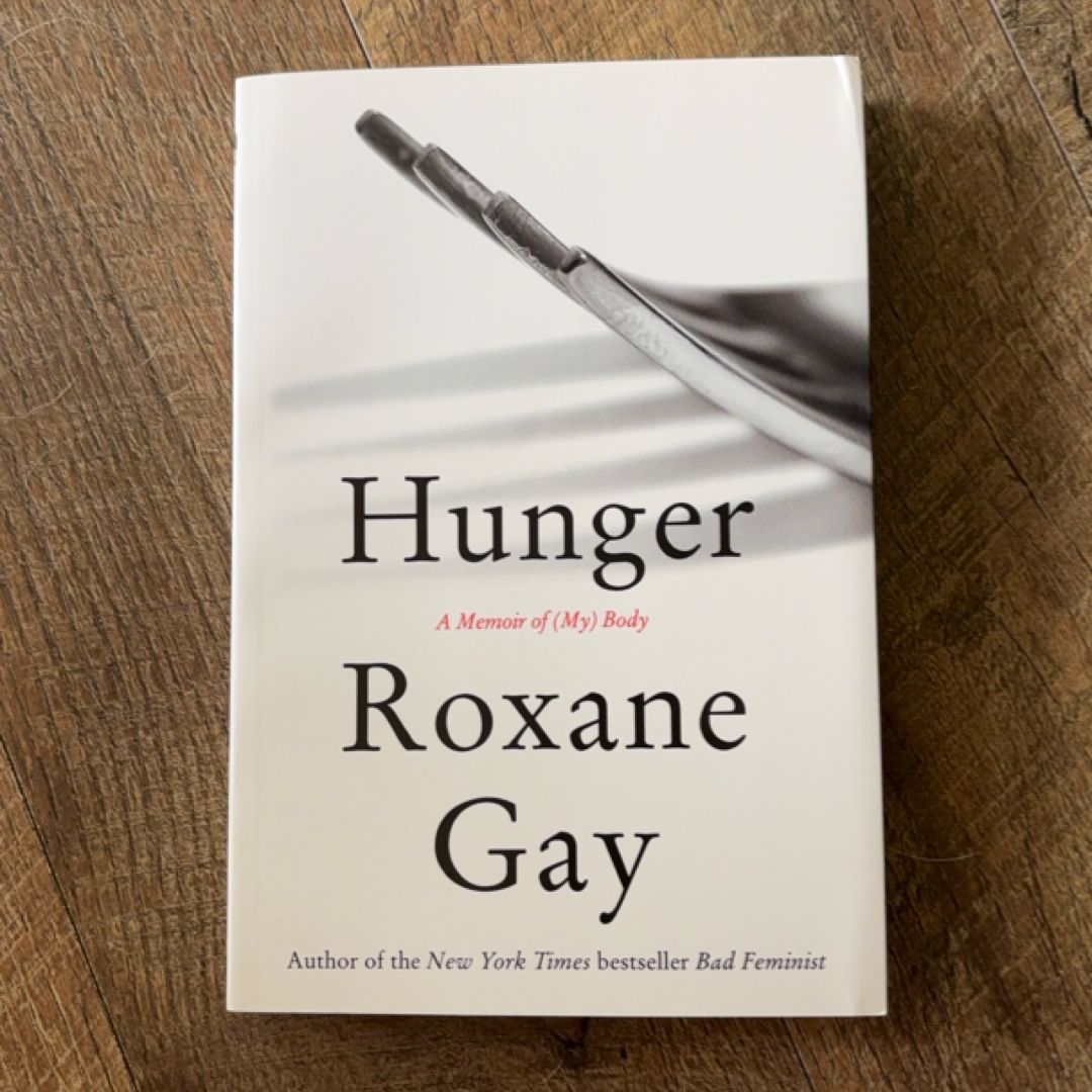 Hunger A Memoir of (my) Body