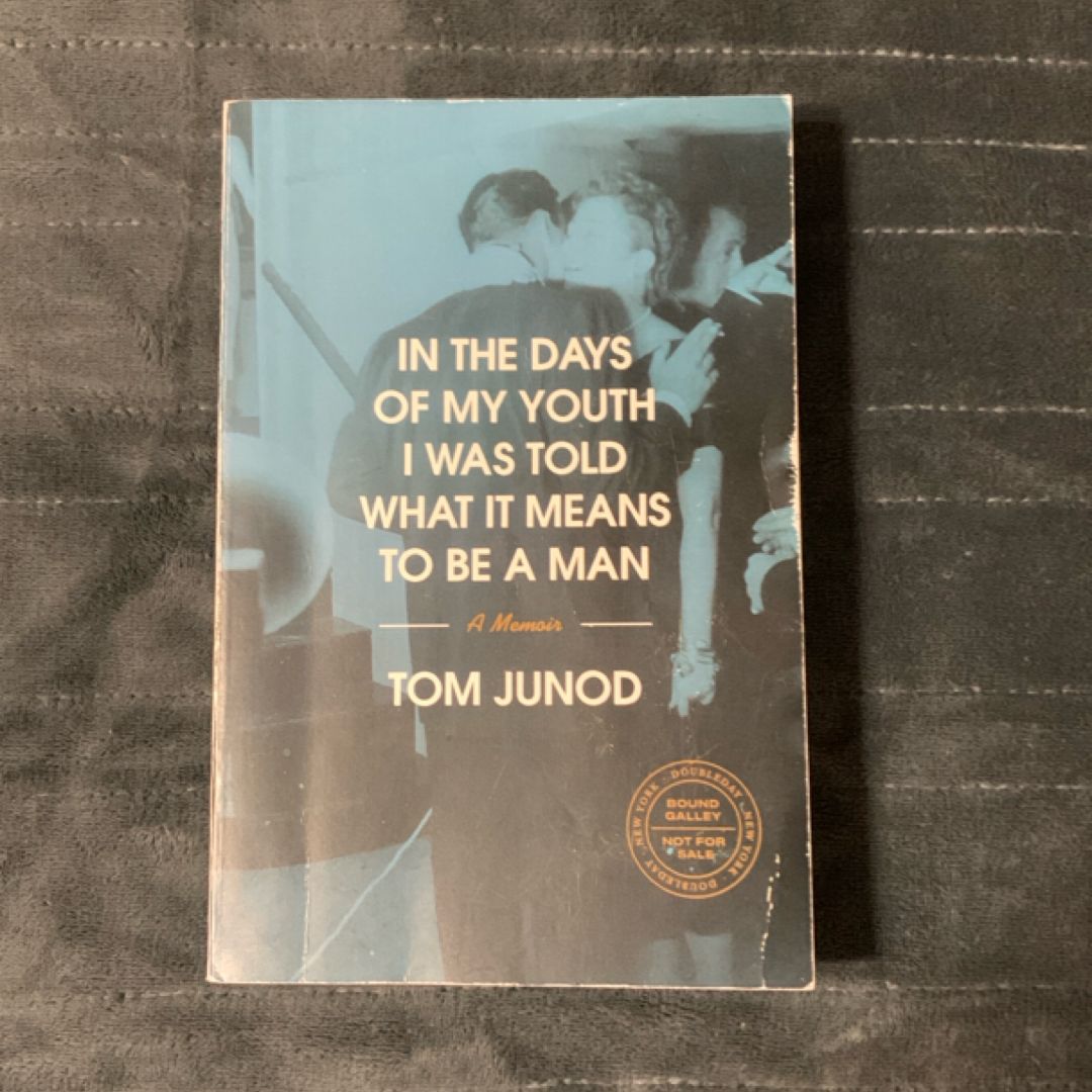 In the Days of My Youth I Was Told What It Means to Be a Man