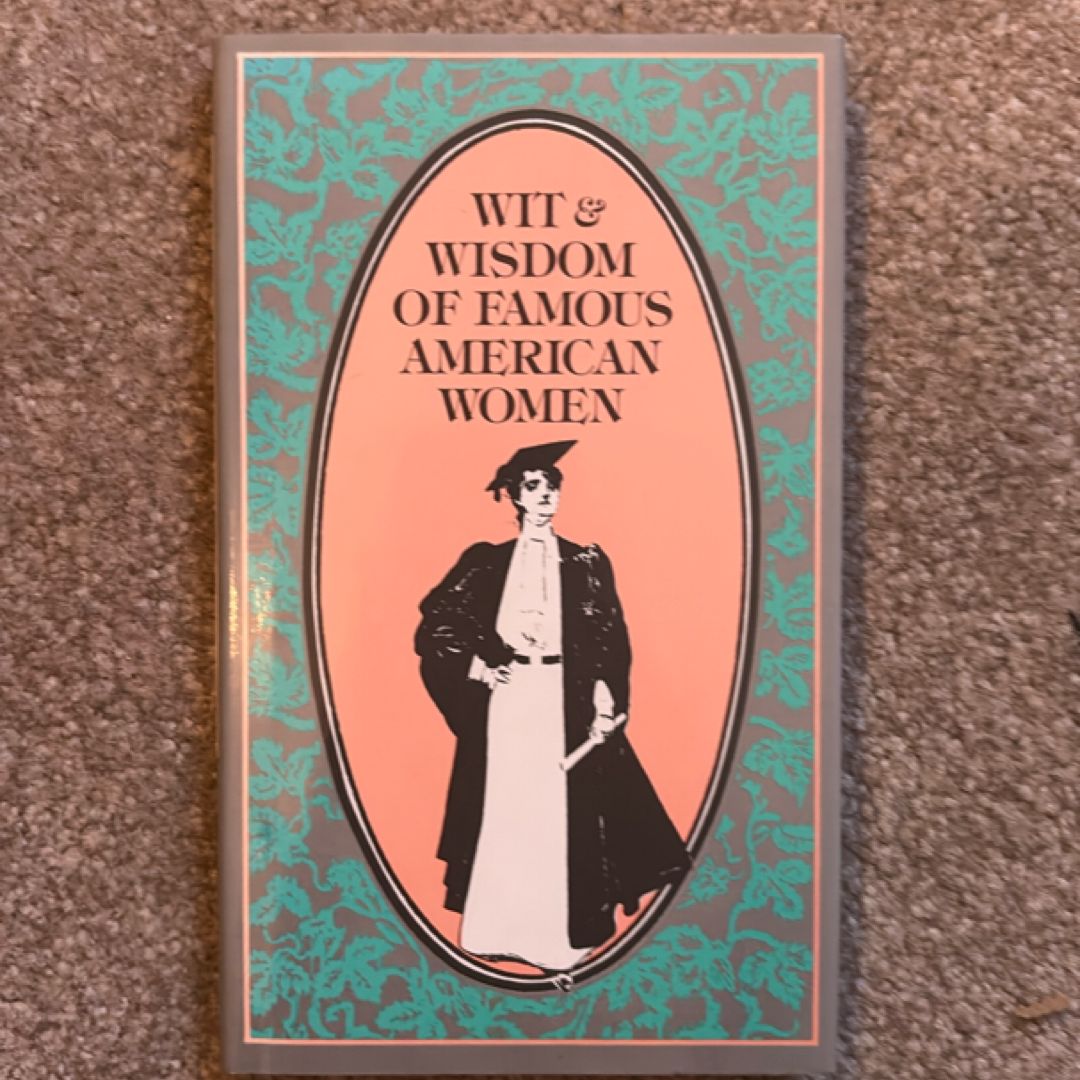 Wit & Wisdom of Famous American Women