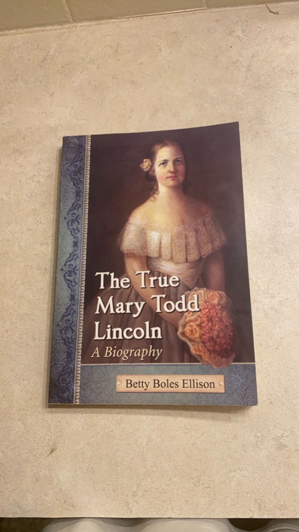 The True Mary Todd Lincoln