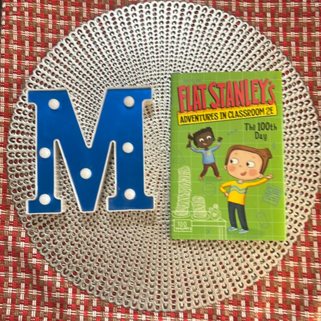 Flat Stanley's Adventures in Classroom 2E #3: the 100th Day