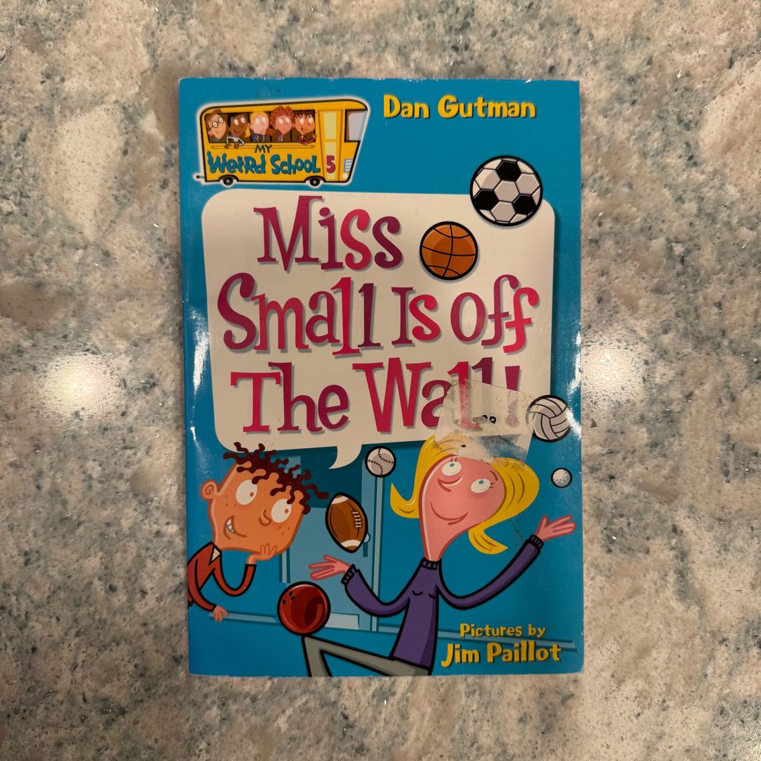 My Weird School #5: Miss Small Is off the Wall!