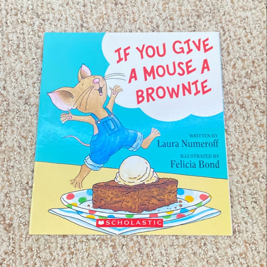If You Give a Mouse: If You Give a Mouse a Brownie