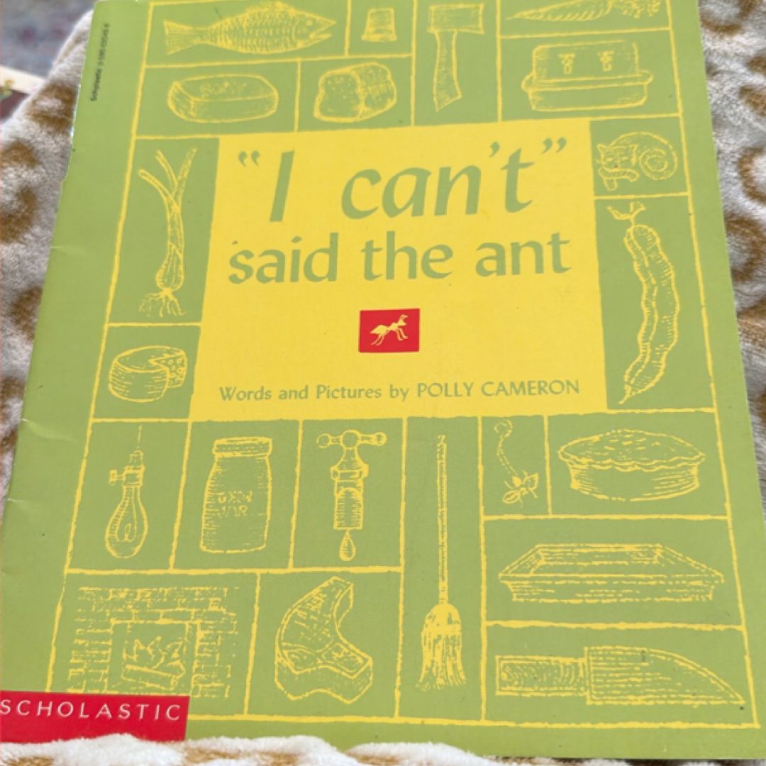 “I can’t” said the ant  