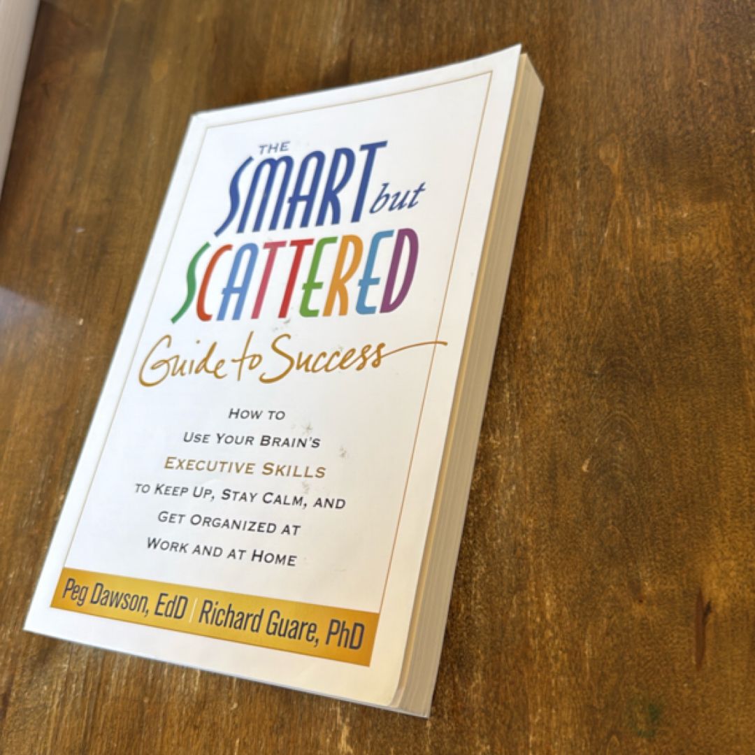 The Smart but Scattered Guide to Success