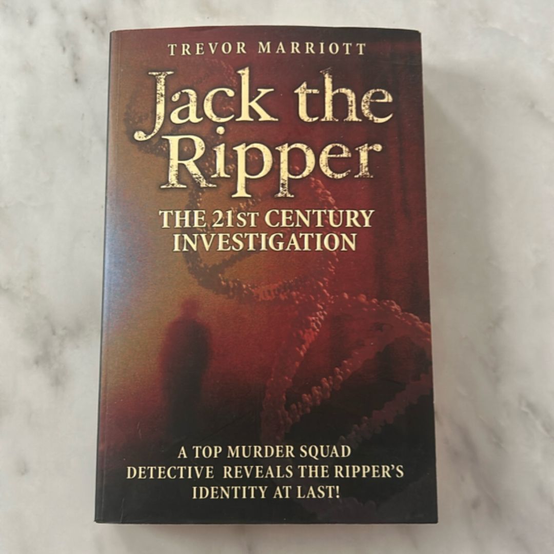 Jack the Ripper: the 21st Century Investigation