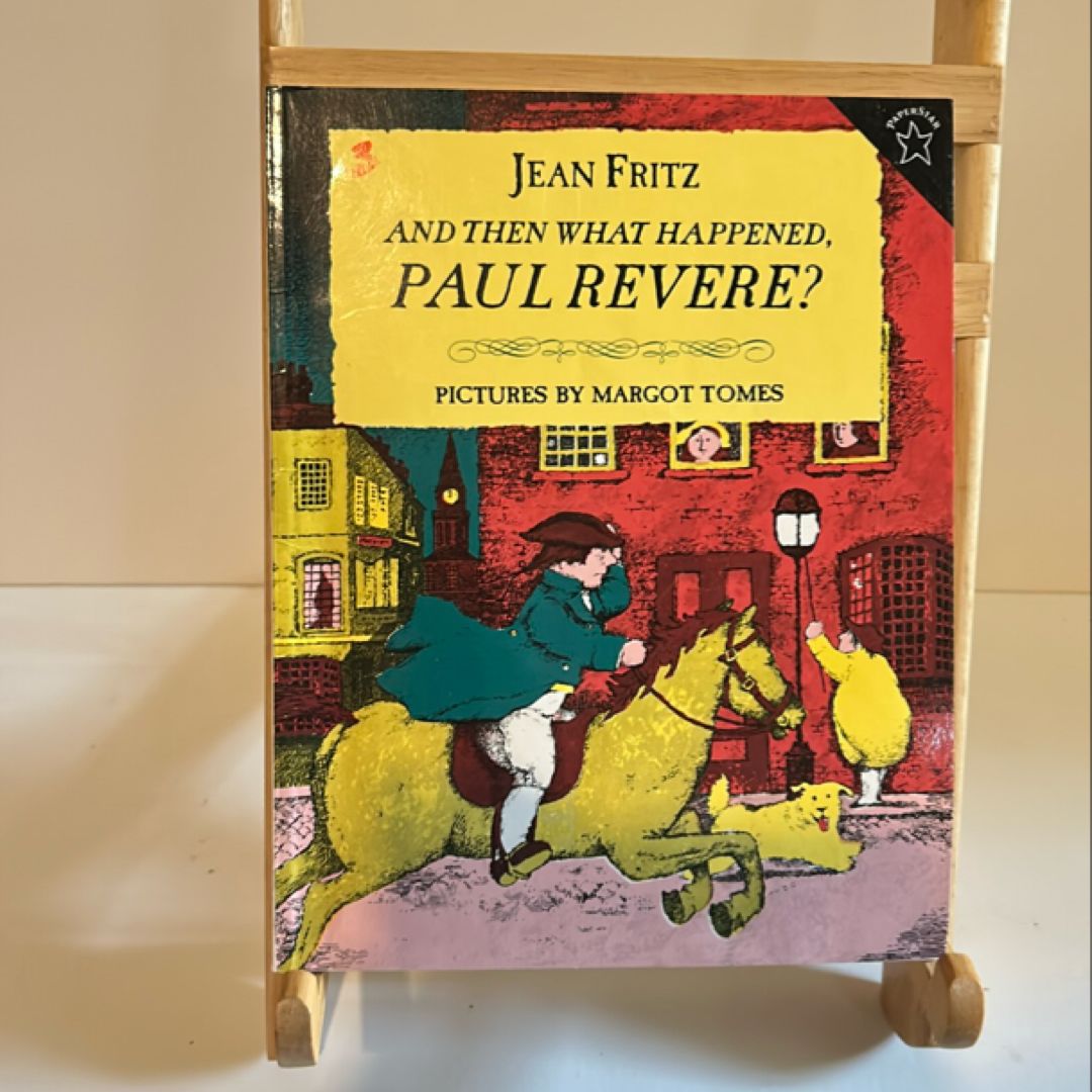 And Then What Happened, Paul Revere?