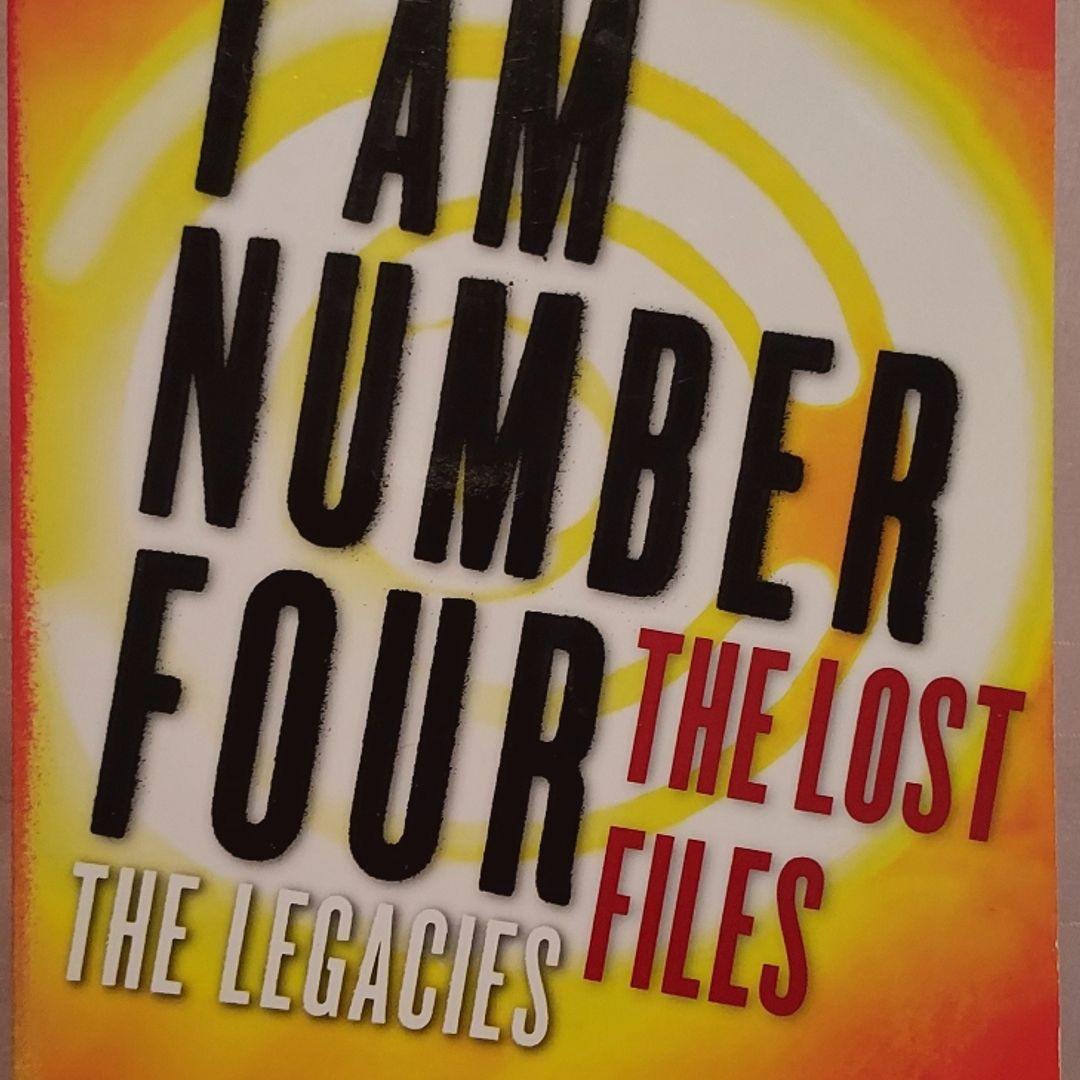 I Am Number Four: the Lost Files: the Legacies