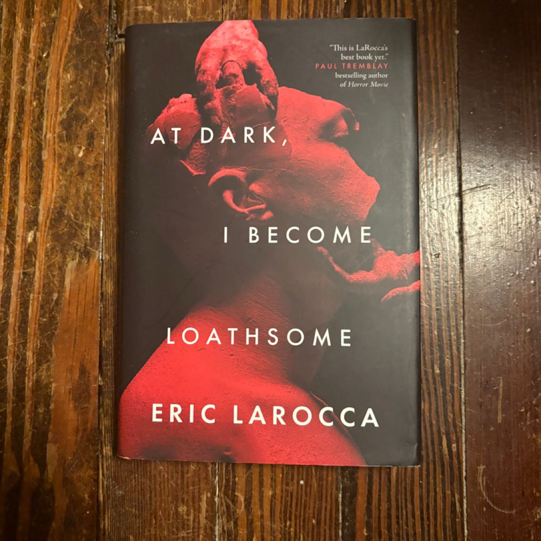 At Dark, I Become Loathsome