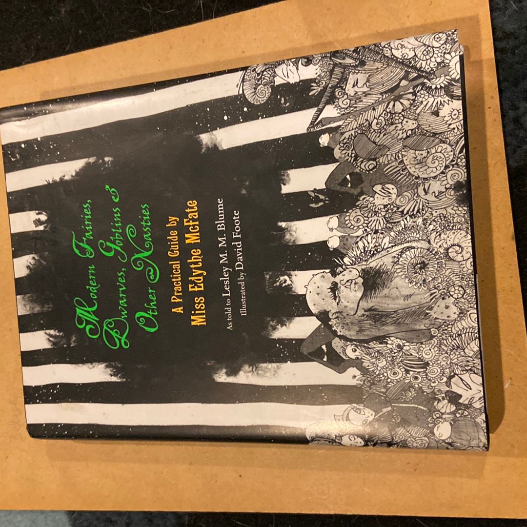 Modern Fairies, Dwarves, Goblins, and Other Nasties: a Practical Guide by Miss Edythe Mcfate