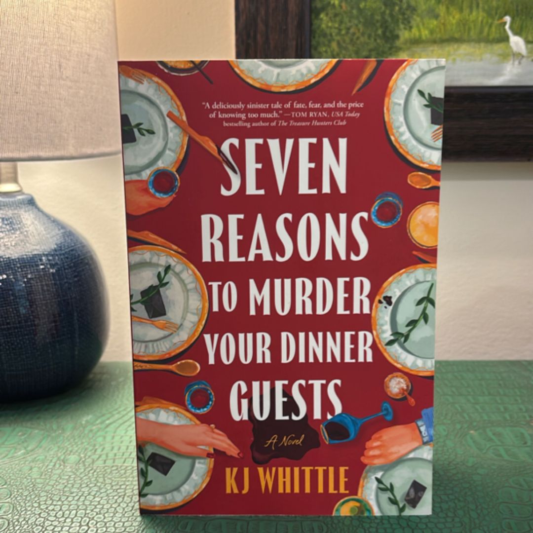 Seven Reasons to Murder Your Dinner Guests