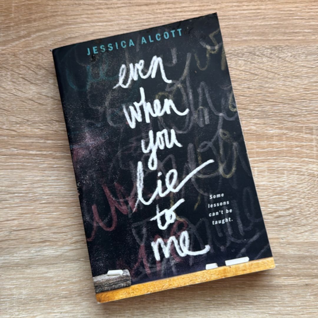 Even When You Lie to Me