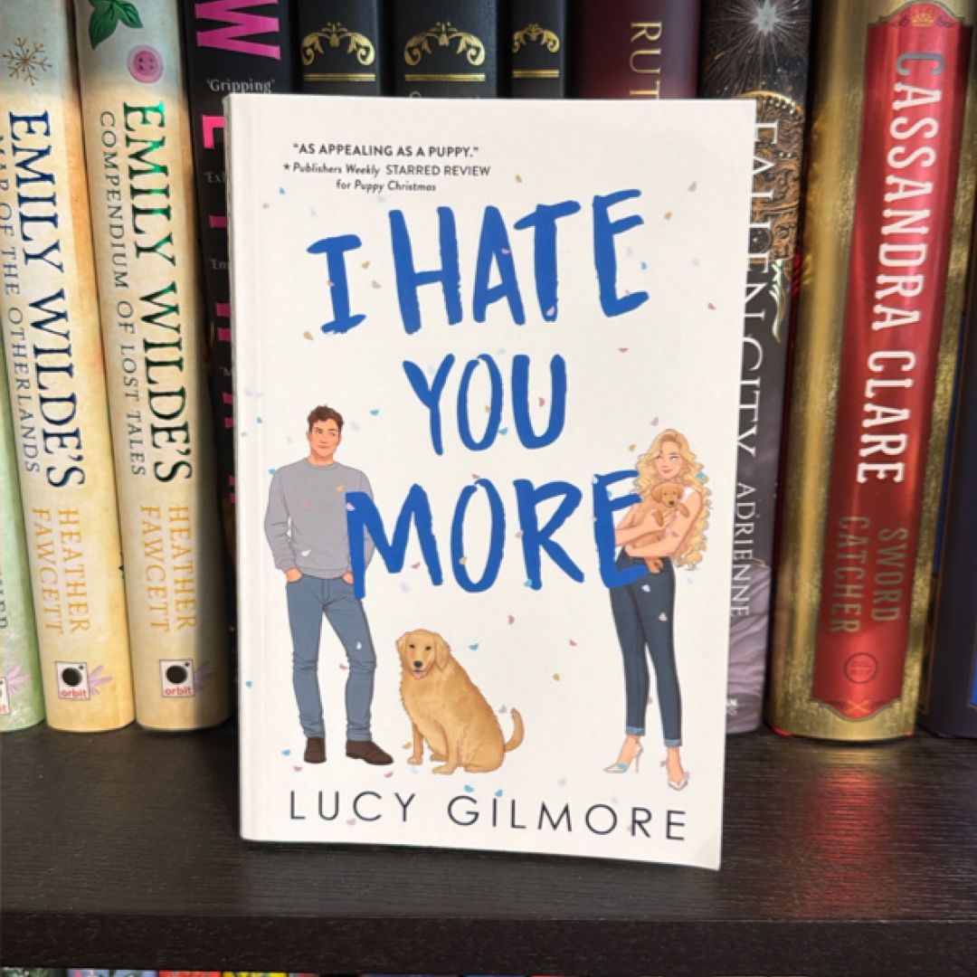 I Hate You More