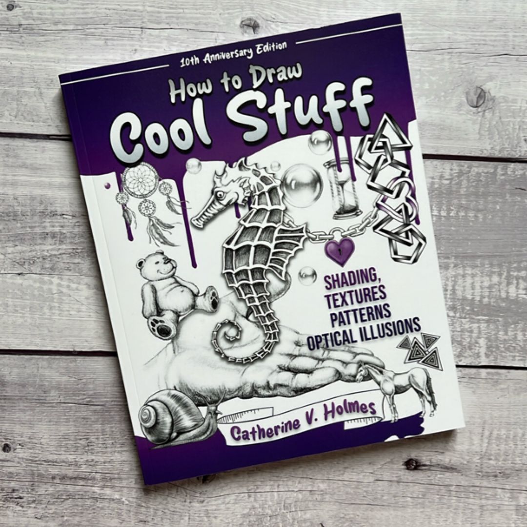 How to Draw Cool Stuff by Catherine V. Holmes