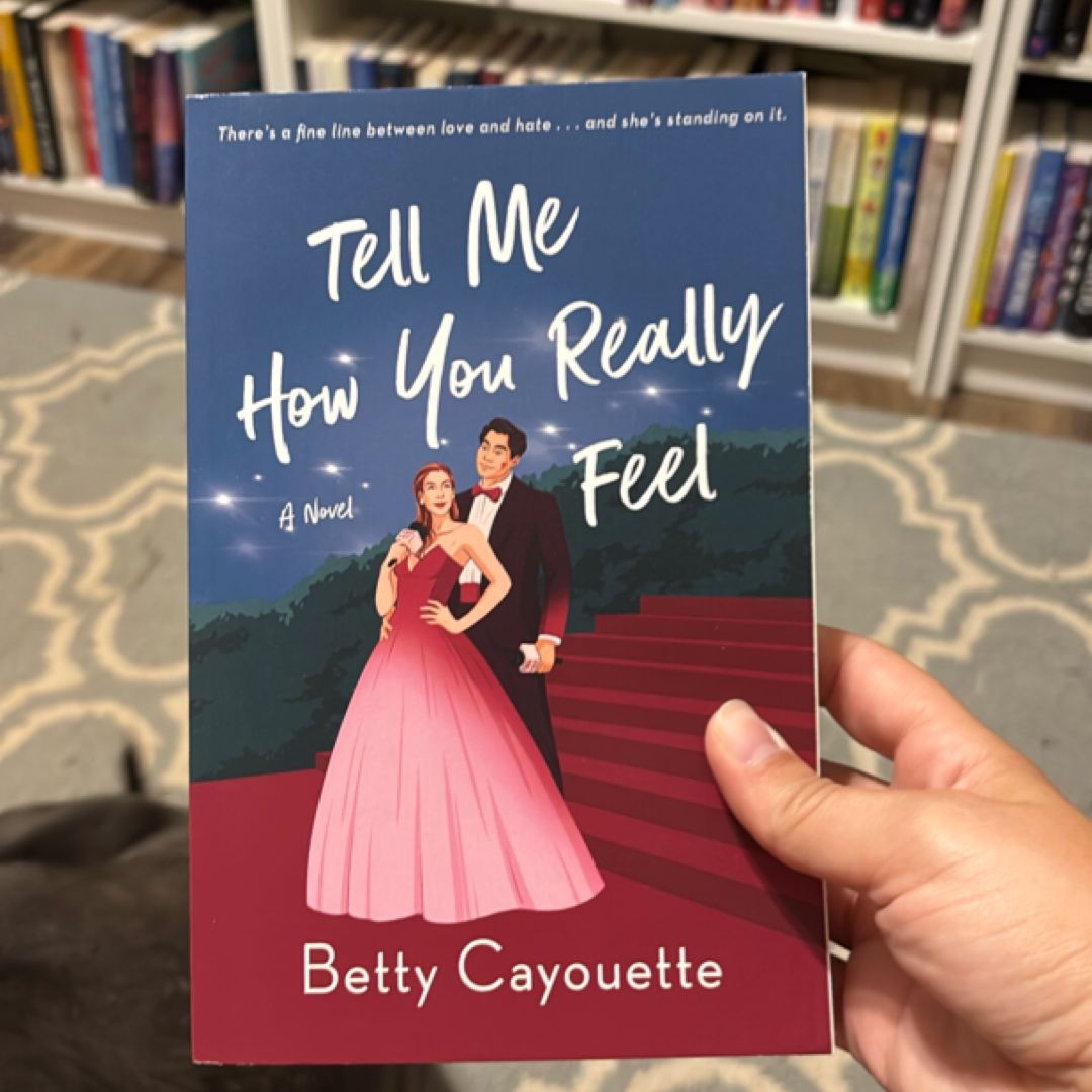 Tell Me How You Really Feel