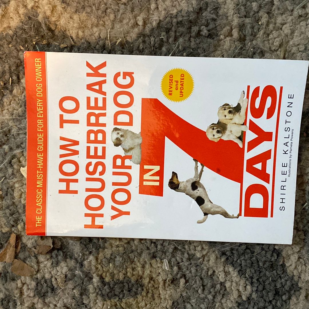 How to Housebreak Your Dog in 7 Days (Revised)
