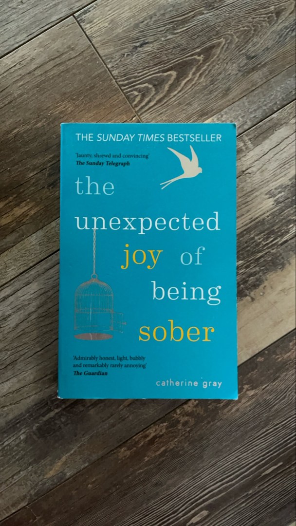 The Unexpected Joy of Being Sober