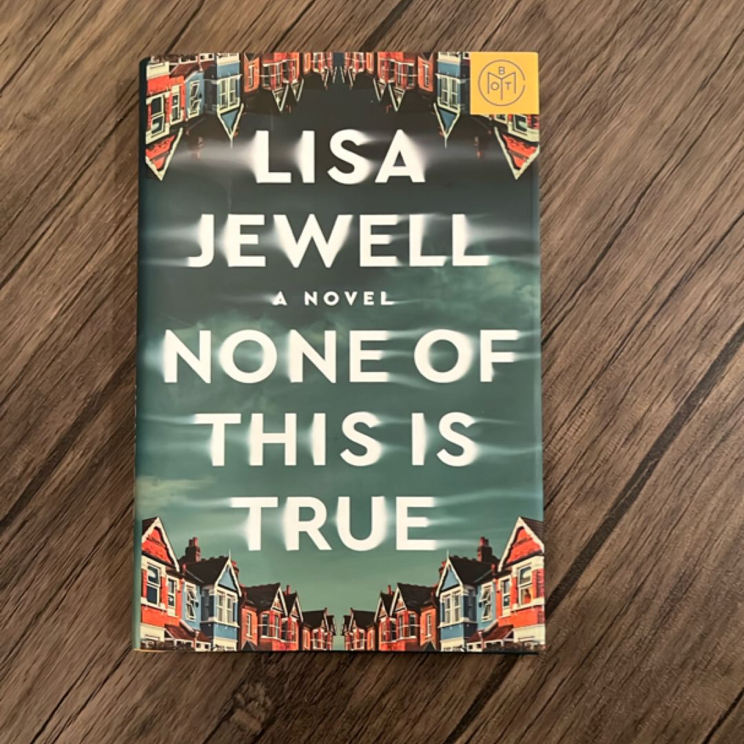 None of This Is True - Hardcover BOTM Edition