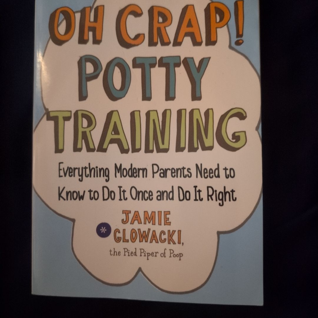 Oh Crap! Potty Training