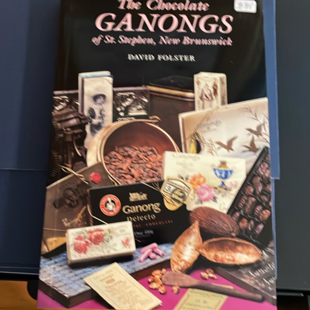 The Chocolate Ganongs of St. Stephen, New Brunswick