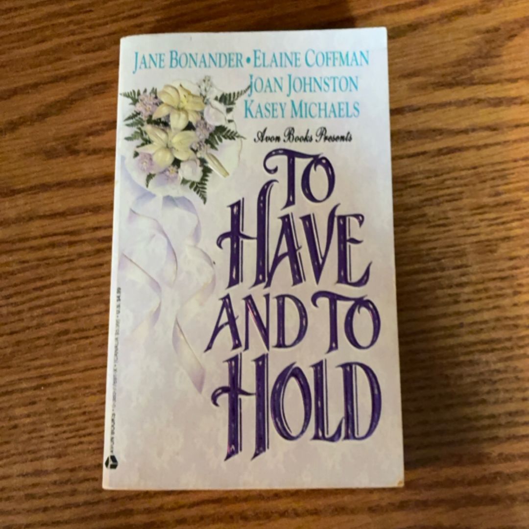 To Have and to Hold