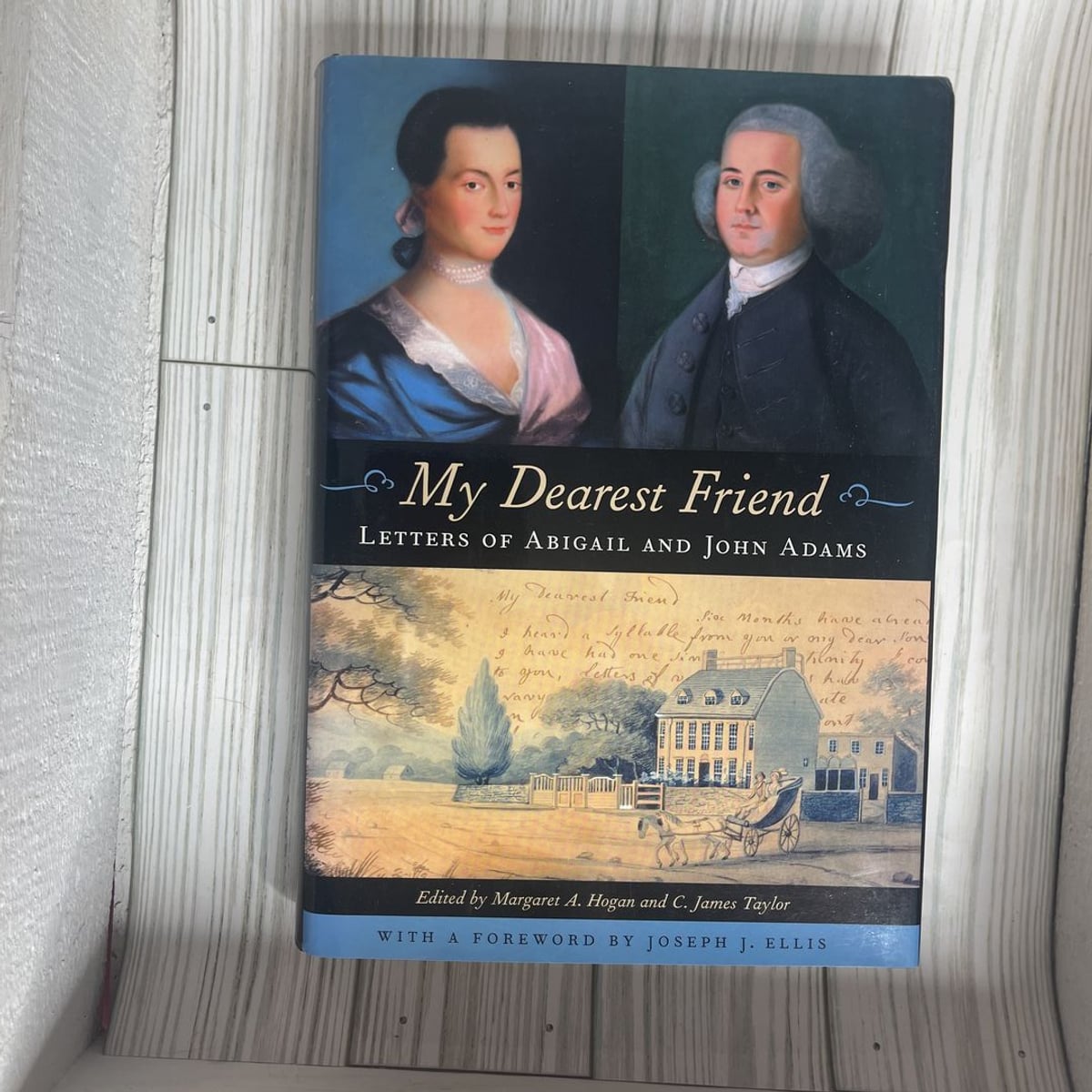 My Dearest Friend by Joseph J. Ellis, Abigail Adams