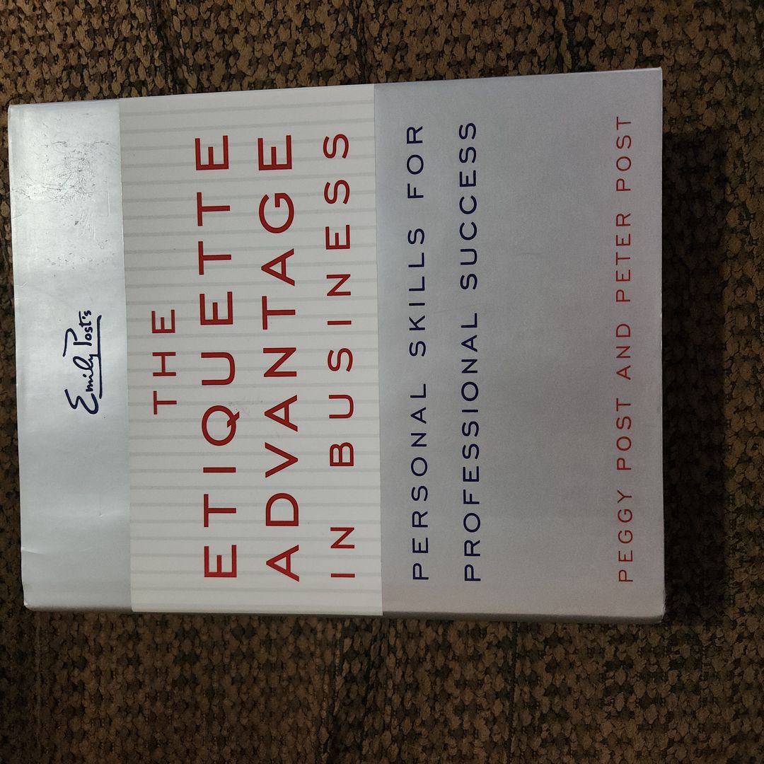 The Etiquette Advantage in Business, Third Edition by Lizzie Post, Daniel Post Senning, Peter ...