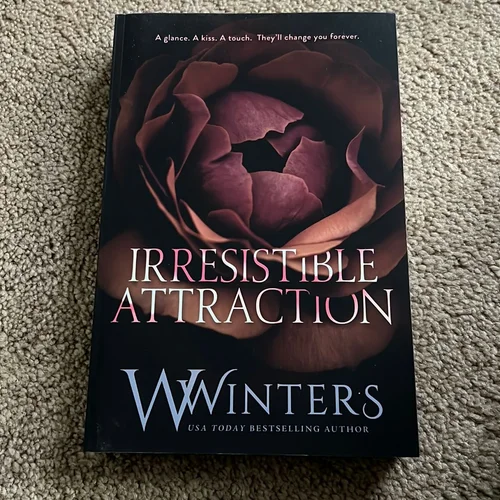 Irresistible Attraction