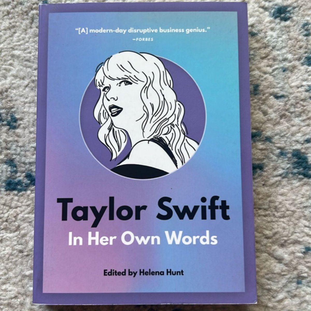 Taylor Swift: in Her Own Words by Helena Hunt
