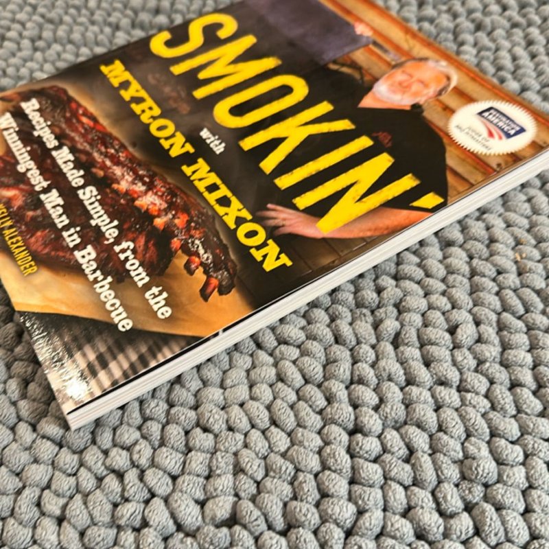Smokin' with Myron Mixon by Myron Mixon; Kelly Alexander, Paperback ...
