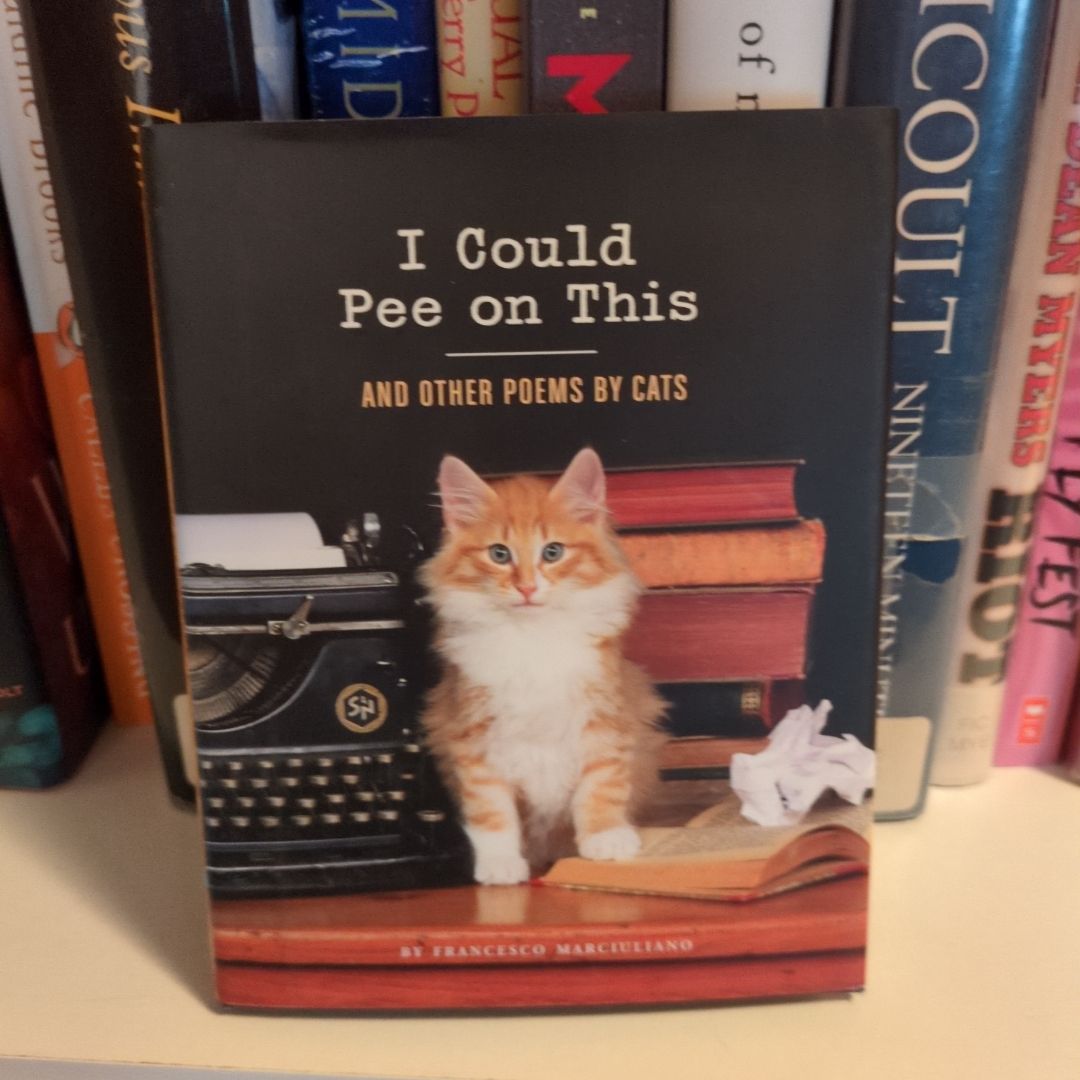 I Could Pee on This: and Other Poems by Cats (Gifts for Cat Lovers, Funny Cat Books for Cat Lovers)