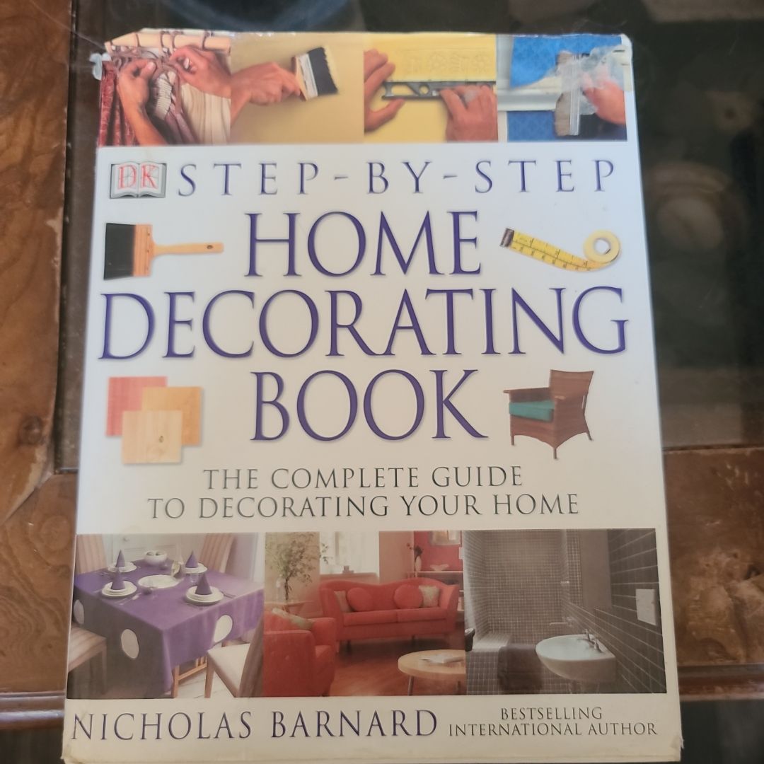 The Step-by-Step Home Decorating Book