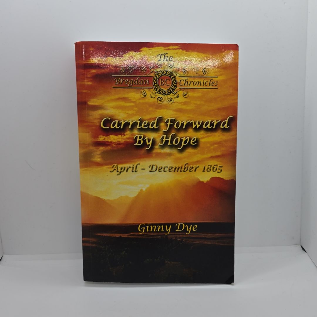 Carried Forward by Hope (# 6 in the Bregdan Chronicles Historical Fiction Romance Series)