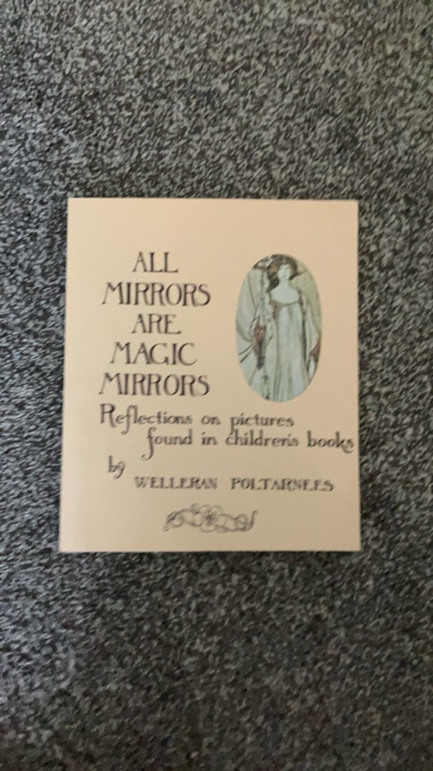 All Mirrors Are Magic Mirrors: Reflections on Pictures Found in Children’s Books