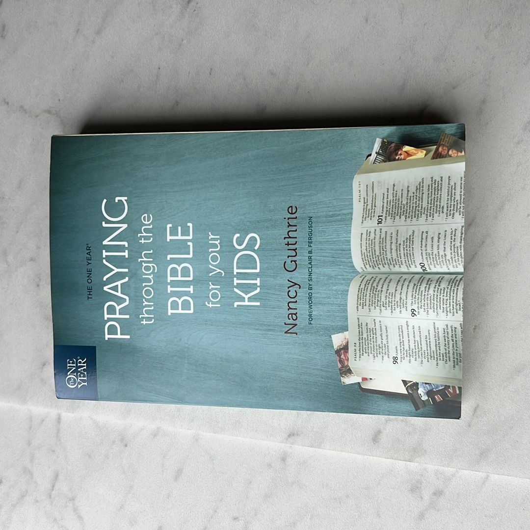 The One Year Praying Through the Bible for Your Kids