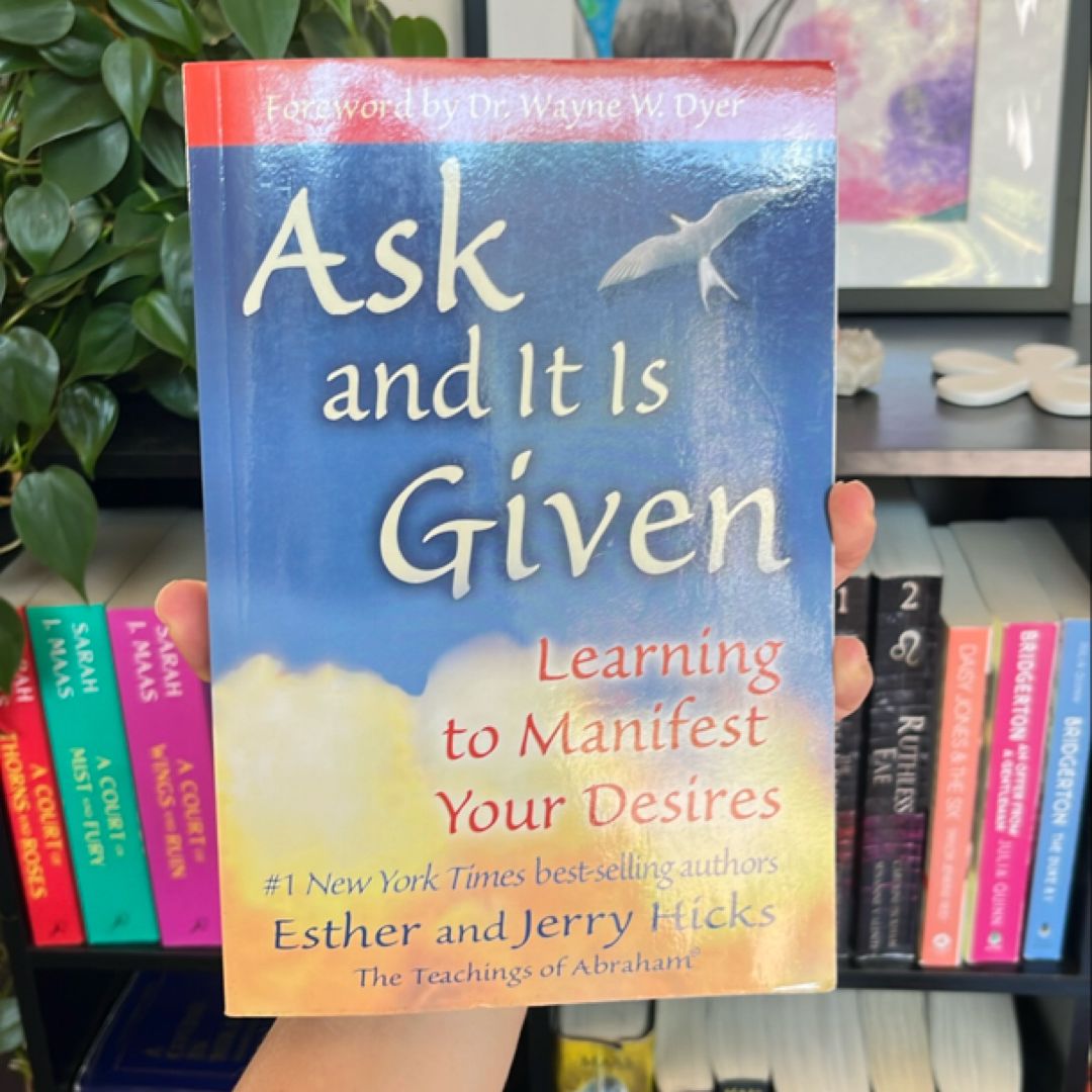 Ask and It Is Given